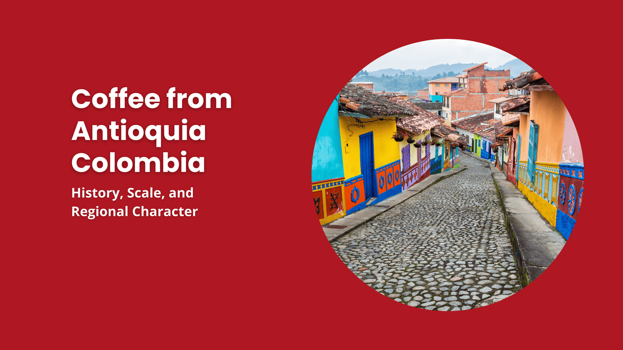 Colorful colonial street in the coffee-growing region of Antioquia, Colombia