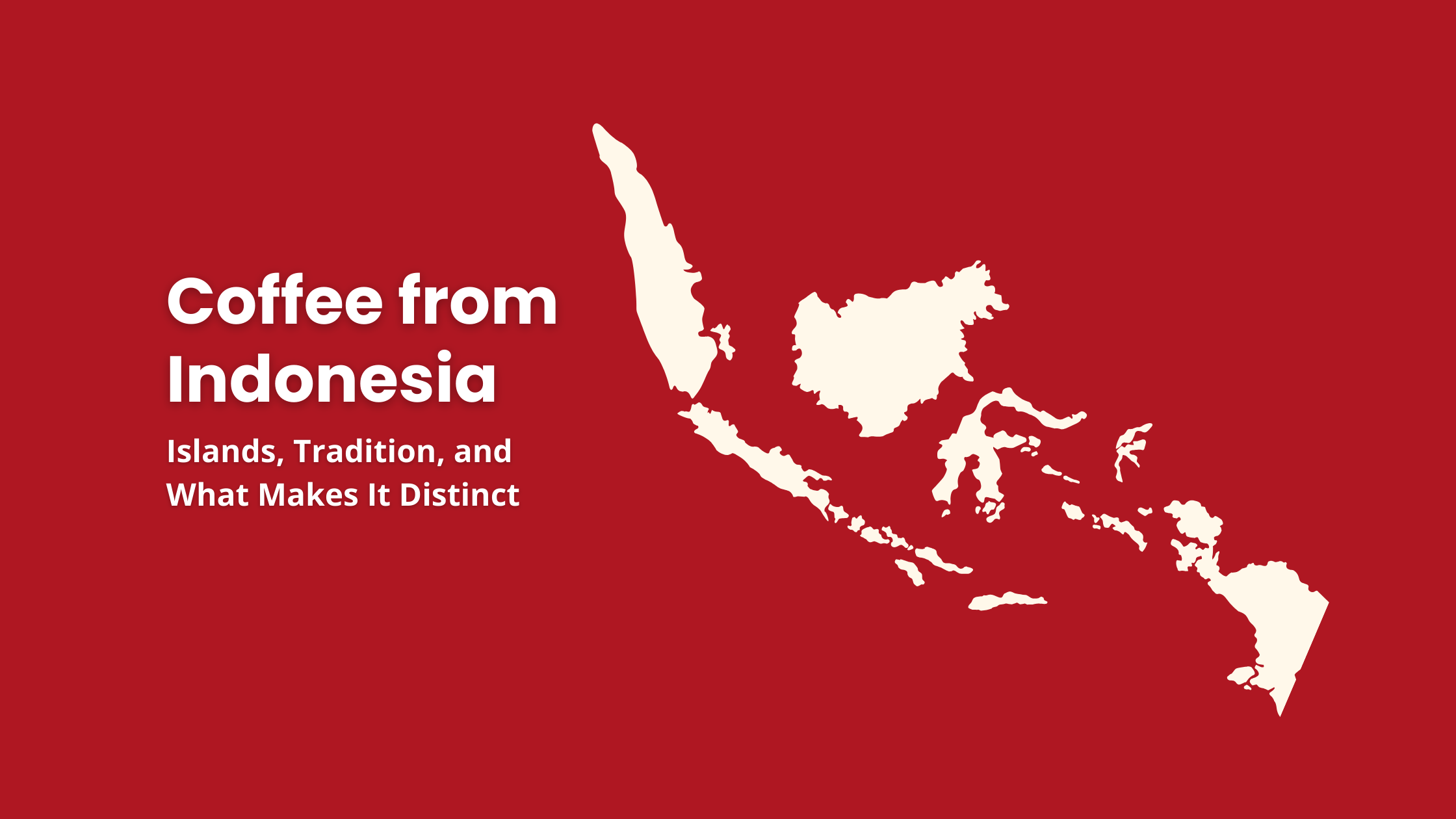 Indonesia coffee origins across multiple islands, reflecting diverse regional traditions and flavor profiles