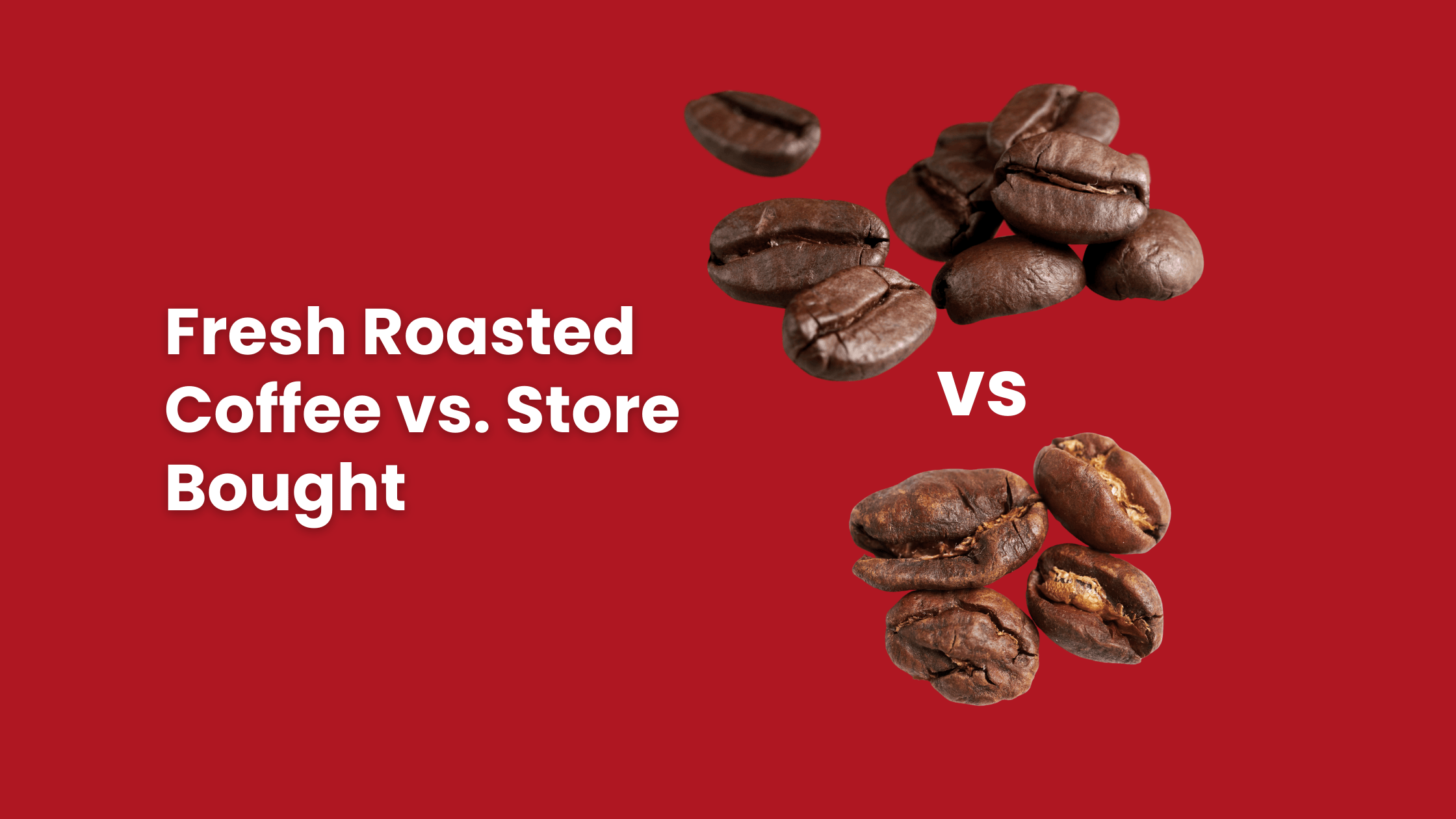fresh roasted coffee vs store bought comparison