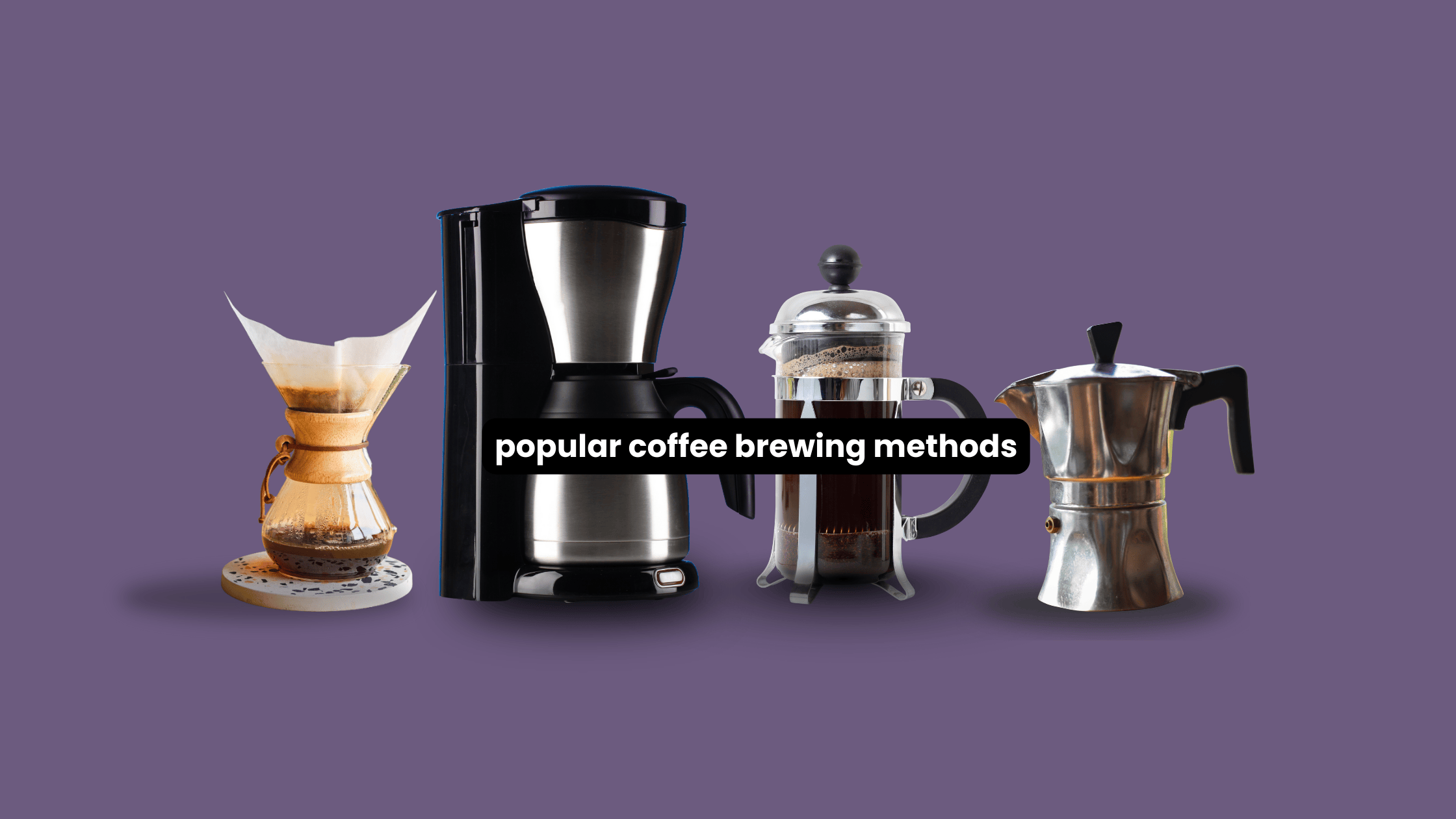 Coffee brewing guide image showing pour-over, moka pot, French press, and drip coffee maker on a purple background